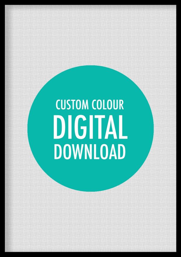 Custom Colour Digital Download